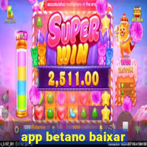 app betano baixar